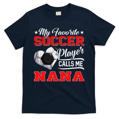 Heart My Favorite Soccer Player Calls Me Nana T-Shirt