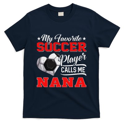 Heart My Favorite Soccer Player Calls Me Nana T-Shirt