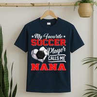 Heart My Favorite Soccer Player Calls Me Nana T-Shirt