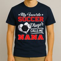 Heart My Favorite Soccer Player Calls Me Nana T-Shirt