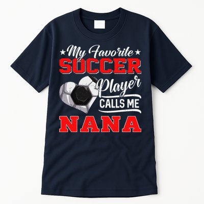 Heart My Favorite Soccer Player Calls Me Nana Tall T-Shirt