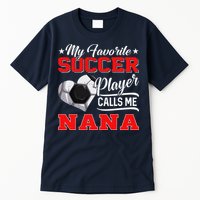 Heart My Favorite Soccer Player Calls Me Nana Tall T-Shirt