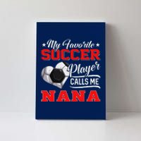 Heart My Favorite Soccer Player Calls Me Nana Canvas