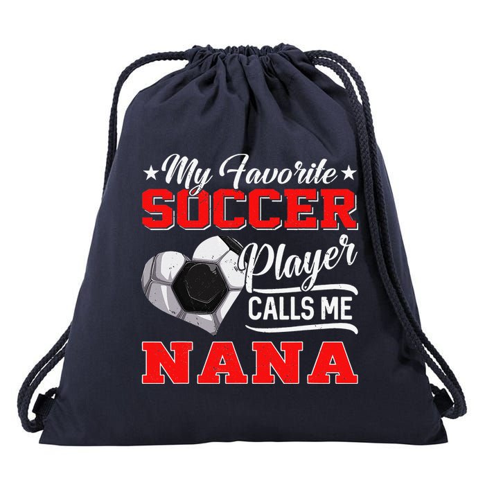 Heart My Favorite Soccer Player Calls Me Nana Drawstring Bag