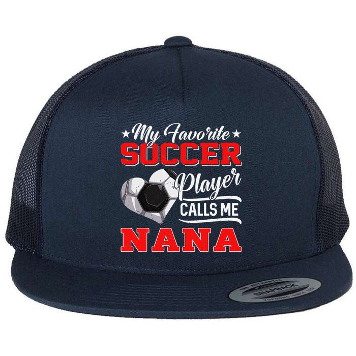 Heart My Favorite Soccer Player Calls Me Nana Flat Bill Trucker Hat