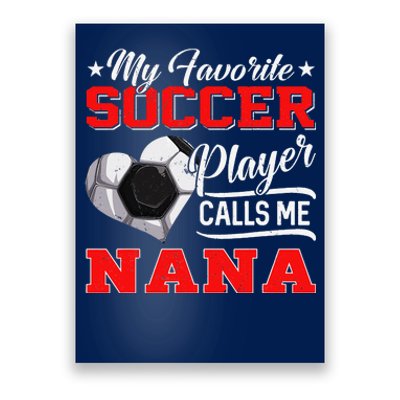 Heart My Favorite Soccer Player Calls Me Nana Poster