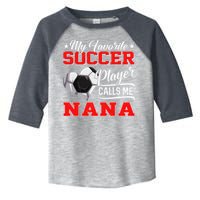 Heart My Favorite Soccer Player Calls Me Nana Toddler Fine Jersey T-Shirt