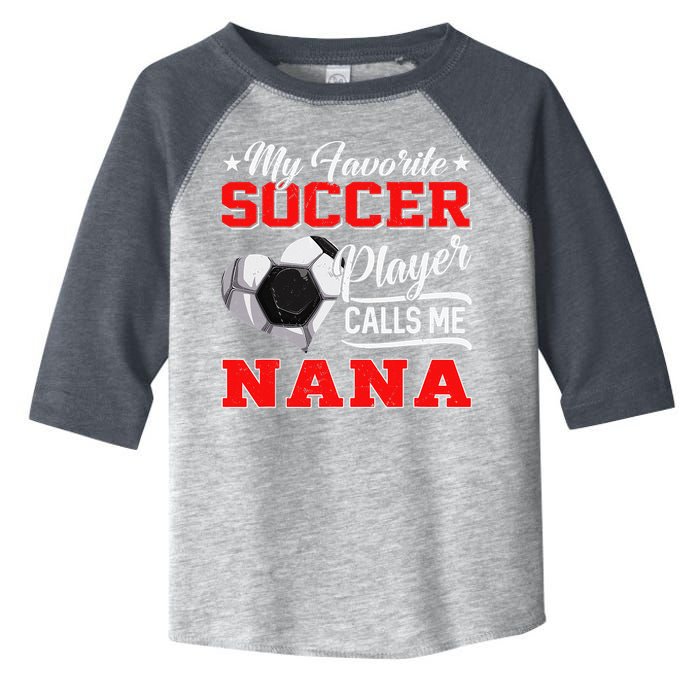 Heart My Favorite Soccer Player Calls Me Nana Toddler Fine Jersey T-Shirt