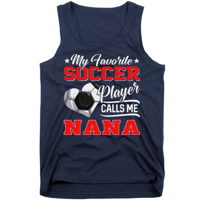 Heart My Favorite Soccer Player Calls Me Nana Tank Top