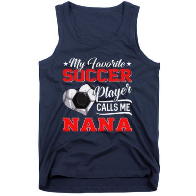 Heart My Favorite Soccer Player Calls Me Nana Tank Top