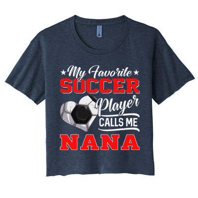 Heart My Favorite Soccer Player Calls Me Nana Crop Top