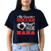Heart My Favorite Soccer Player Calls Me Nana Crop Top
