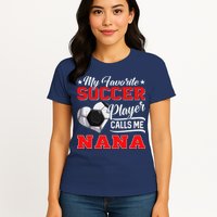 Heart My Favorite Soccer Player Calls Me Nana Womens T-Shirt