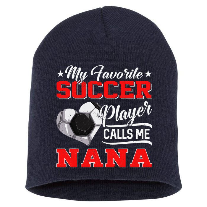 Heart My Favorite Soccer Player Calls Me Nana Short Acrylic Beanie