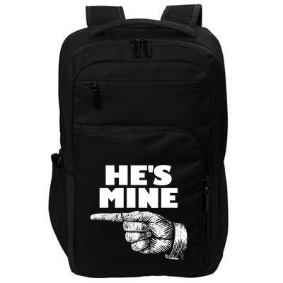 He's Mine Finger Pointing Left Matching Couple He's Mine Gift Impact Tech Backpack