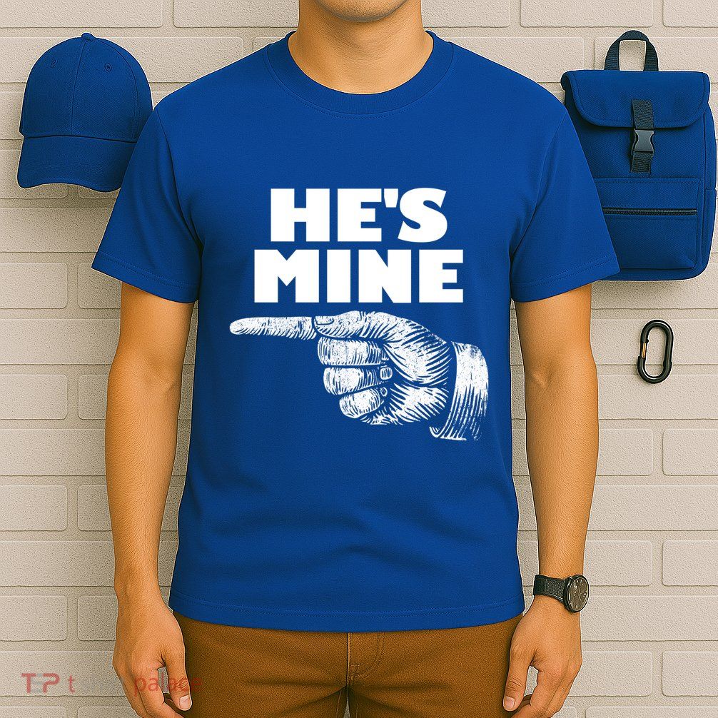 He's Mine Finger Pointing Left Matching Couple He's Mine Gift T-Shirt