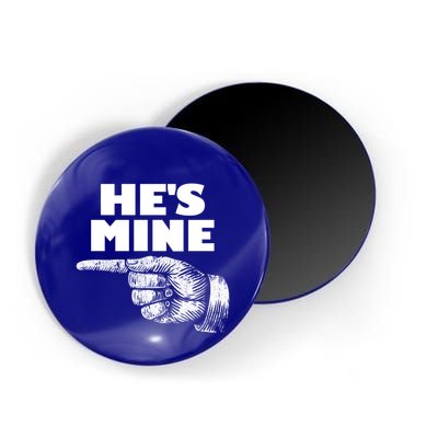 He's Mine Finger Pointing Left Matching Couple He's Mine Gift Magnet