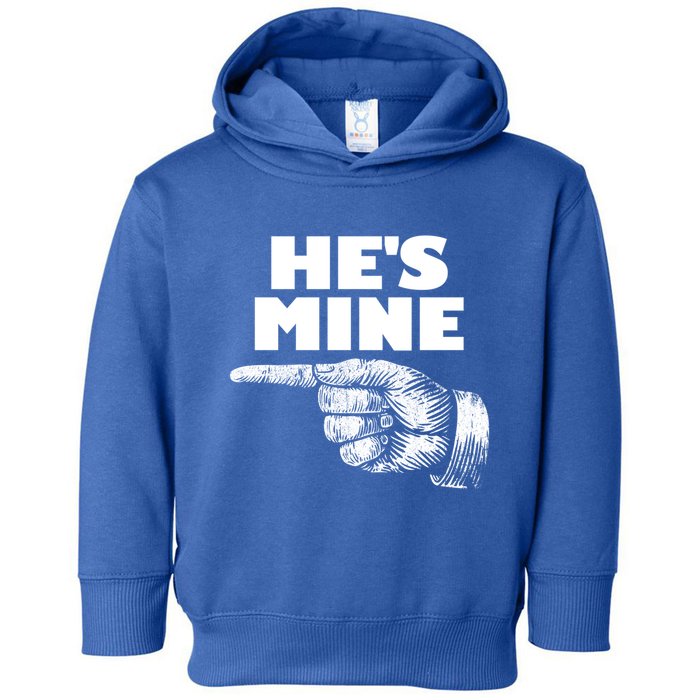 He's Mine Finger Pointing Left Matching Couple He's Mine Gift Toddler Hoodie