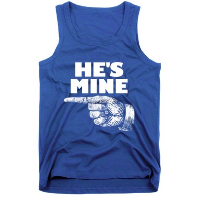 He's Mine Finger Pointing Left Matching Couple He's Mine Gift Tank Top