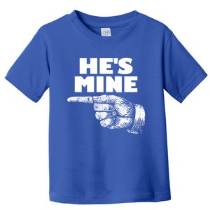 He's Mine Finger Pointing Left Matching Couple He's Mine Gift Toddler T-Shirt