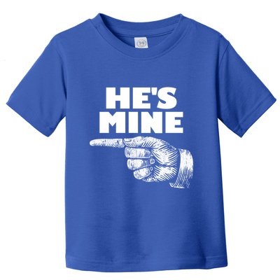 He's Mine Finger Pointing Left Matching Couple He's Mine Gift Toddler T-Shirt