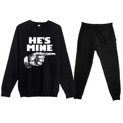 He's Mine Finger Pointing Right Matching Couple He's Mine Gift Premium Crewneck Sweatsuit Set