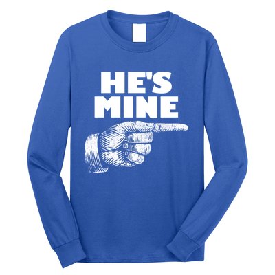 He's Mine Finger Pointing Right Matching Couple He's Mine Gift Long Sleeve Shirt