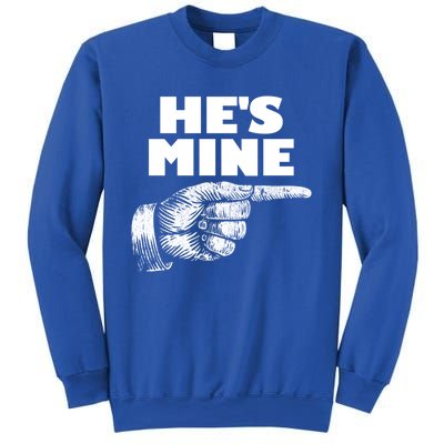 He's Mine Finger Pointing Right Matching Couple He's Mine Gift Sweatshirt