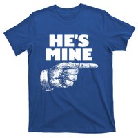 He's Mine Finger Pointing Right Matching Couple He's Mine Gift T-Shirt