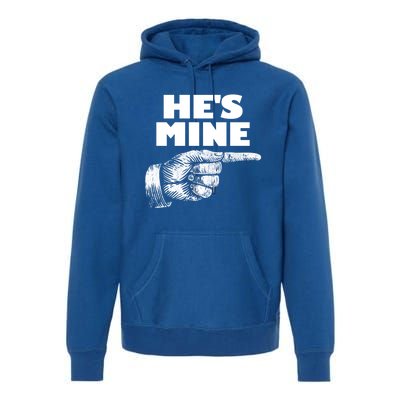 He's Mine Finger Pointing Right Matching Couple He's Mine Gift Premium Hoodie