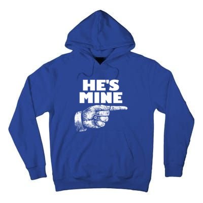 He's Mine Finger Pointing Right Matching Couple He's Mine Gift Tall Hoodie