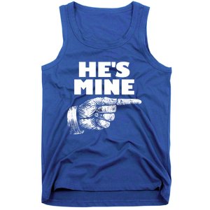 He's Mine Finger Pointing Right Matching Couple He's Mine Gift Tank Top