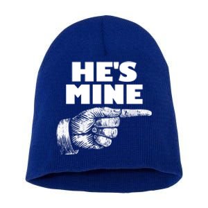 He's Mine Finger Pointing Right Matching Couple He's Mine Gift Short Acrylic Beanie