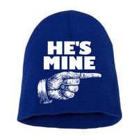 He's Mine Finger Pointing Right Matching Couple He's Mine Gift Short Acrylic Beanie