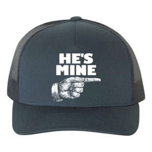 He's Mine Finger Pointing Right Matching Couple He's Mine Gift Yupoong Adult 5-Panel Trucker Hat