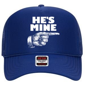 He's Mine Finger Pointing Right Matching Couple He's Mine Gift High Crown Mesh Back Trucker Hat