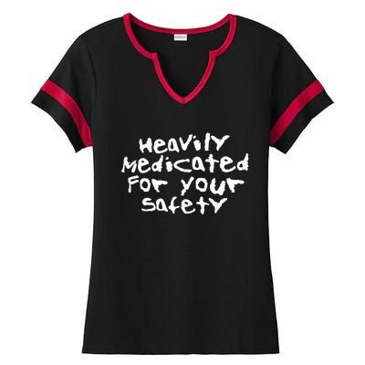 Heavily Medicated For Your Safety Ladies Halftime Notch Neck Tee