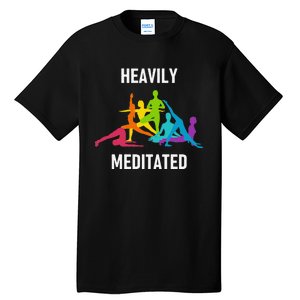 Heavily Meditated Funny Yoga Spiritual Tall T-Shirt