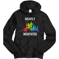 Heavily Meditated Funny Yoga Spiritual Tie Dye Hoodie