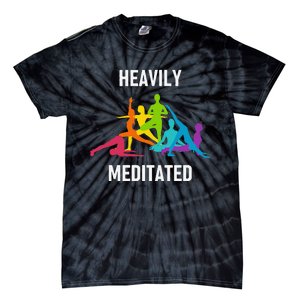 Heavily Meditated Funny Yoga Spiritual Tie-Dye T-Shirt