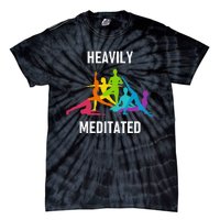 Heavily Meditated Funny Yoga Spiritual Tie-Dye T-Shirt