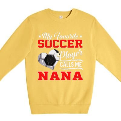 Heart My Favorite Soccer Player Calls Me Nana Premium Crewneck Sweatshirt