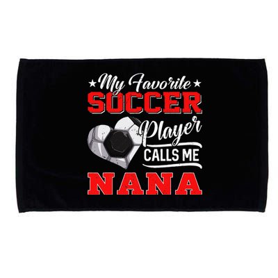 Heart My Favorite Soccer Player Calls Me Nana Microfiber Hand Towel