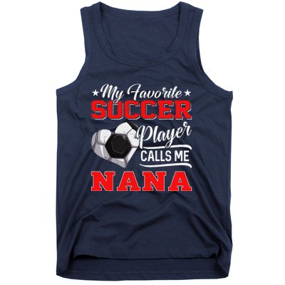 Heart My Favorite Soccer Player Calls Me Nana Tank Top