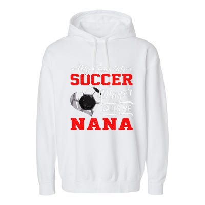 Heart My Favorite Soccer Player Calls Me Nana Garment-Dyed Fleece Hoodie