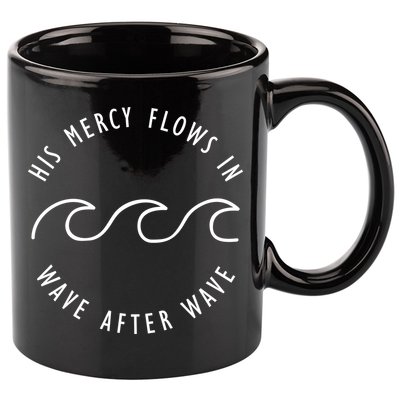 His Mercy Flows In Wave After Wave Christianity 11oz C Handle Ceramic Mug