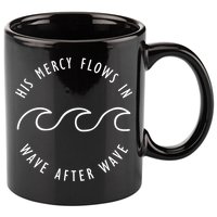 His Mercy Flows In Wave After Wave Christianity 11oz C Handle Ceramic Mug