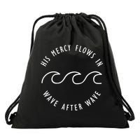His Mercy Flows In Wave After Wave Christianity Drawstring Bag