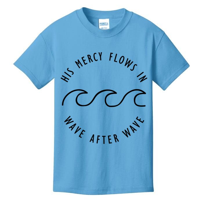 His Mercy Flows In Wave After Wave Christianity Kids T-Shirt