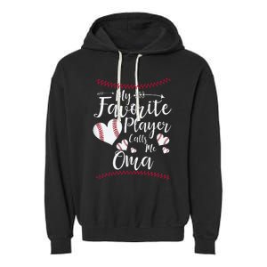 Heart My Favorite Player Calls Me Oma Baseball Garment-Dyed Fleece Hoodie